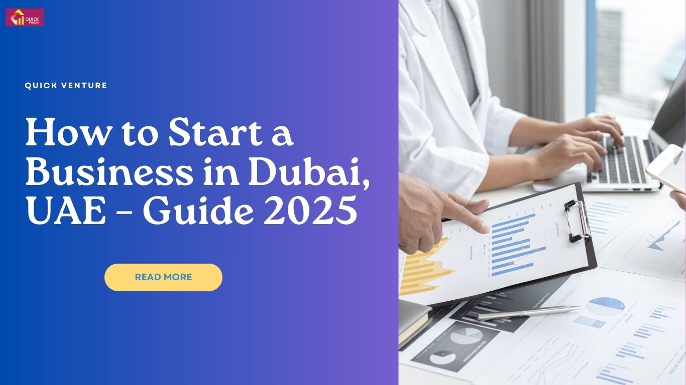 How to Start a Business in Dubai, UAE – Guide 2025